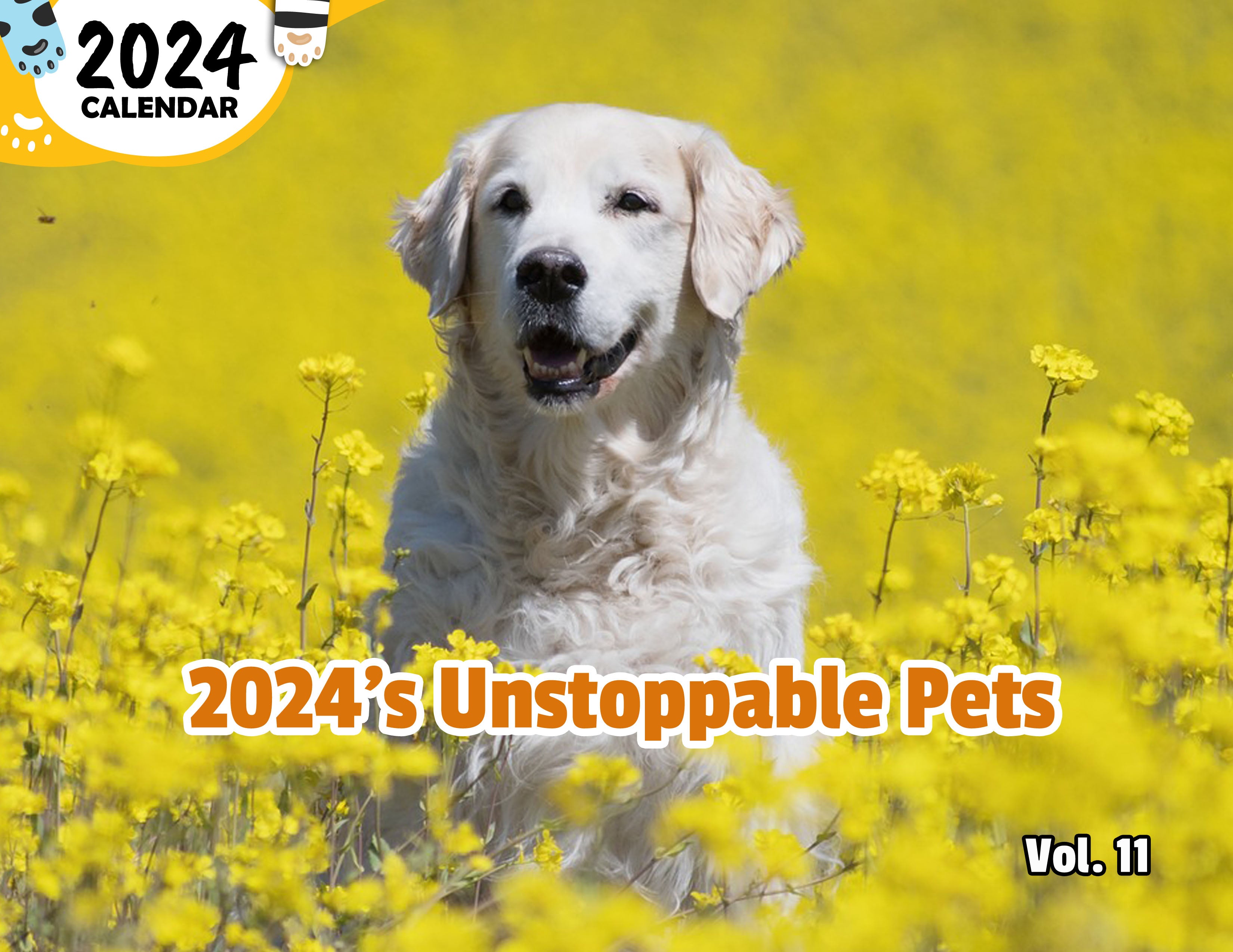 2024's Unstoppable Pets Volume Eleven: 2024 Wall Calendar (Published)