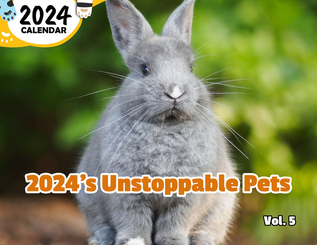 2024's Unstoppable Pets Volume Five: 2024 Wall Calendar (Published)