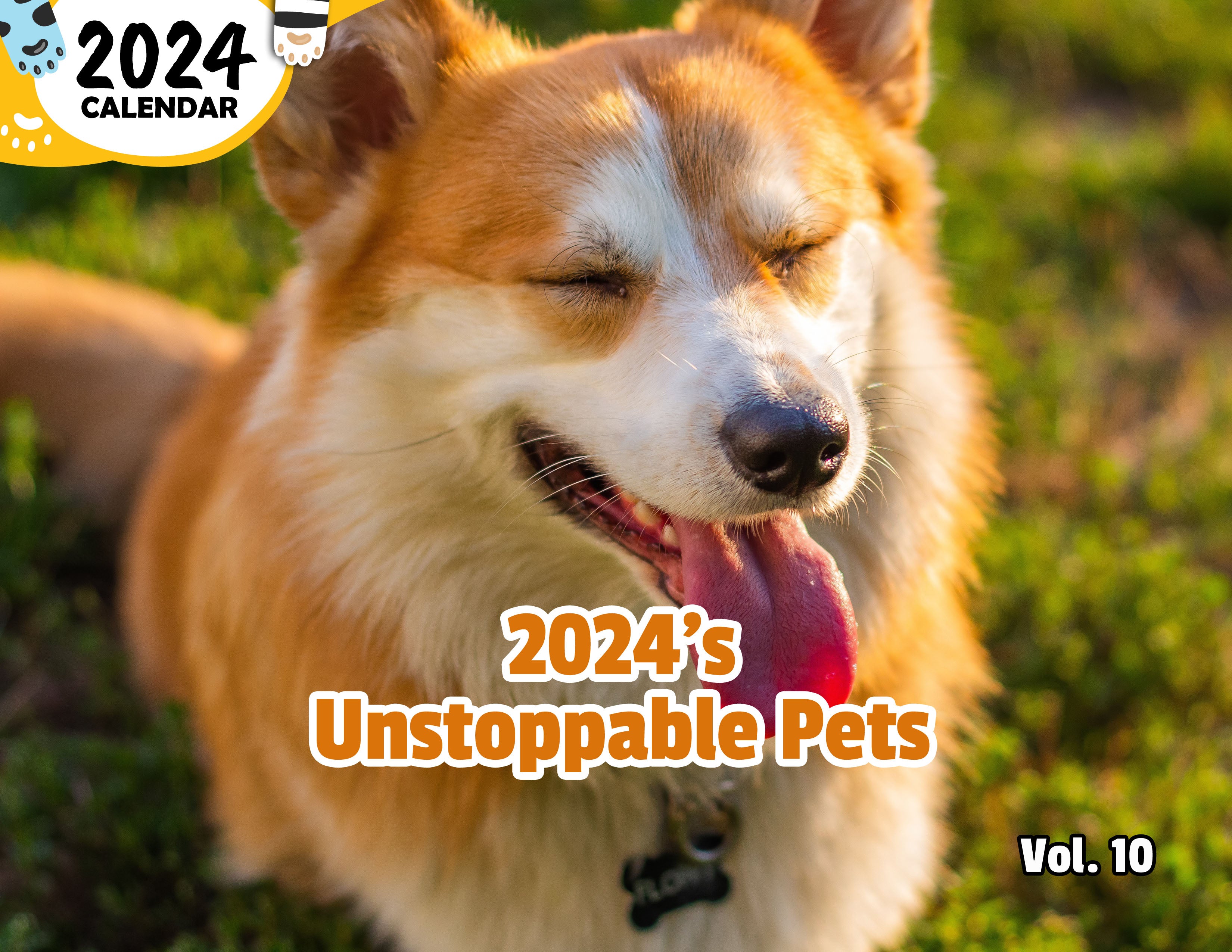 2024's Unstoppable Pets Volume Ten: 2024 Wall Calendar (Published)