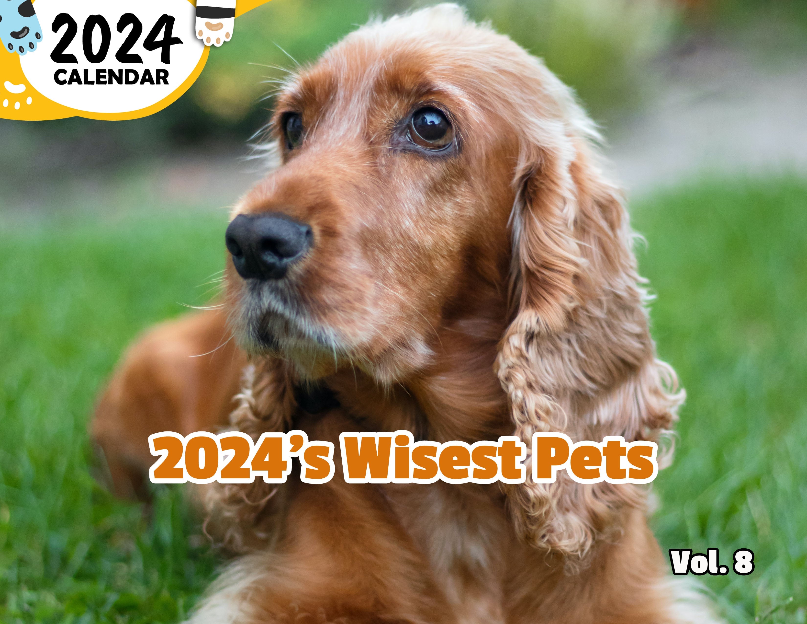 2024's Wisest Pets Volume Eight: 2024 Wall Calendar (Published)