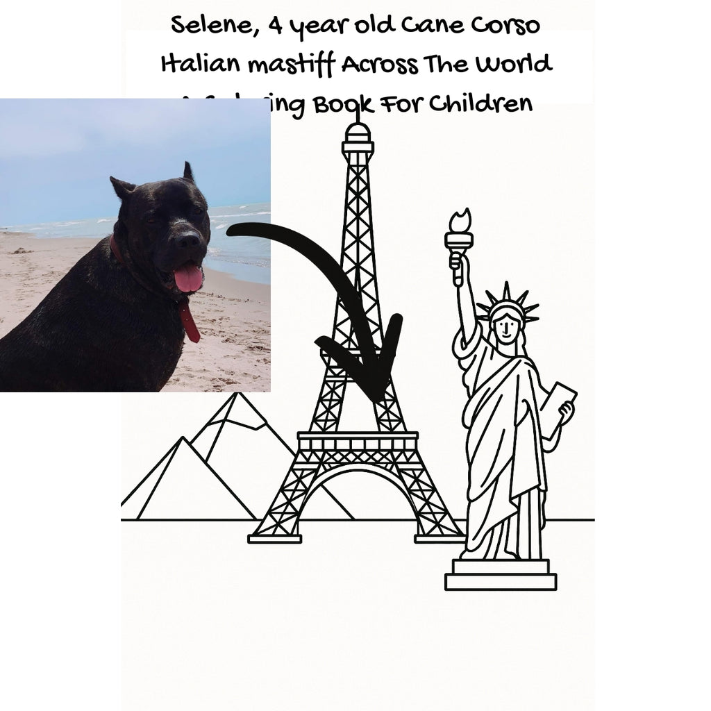 Selene,  4 year old Cane Corso Italian mastiff Across The World: A Coloring Book For Children