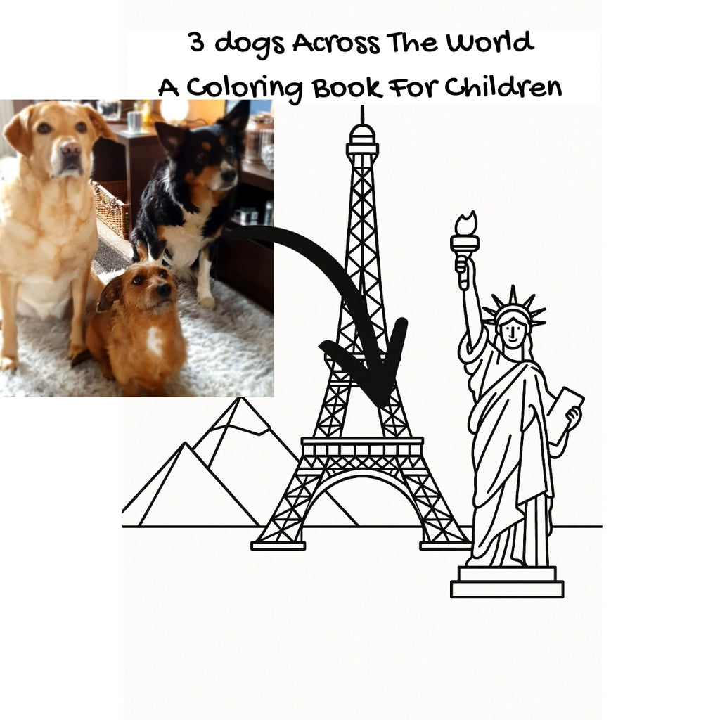 3 dogs Across The World: A Coloring Book For Children