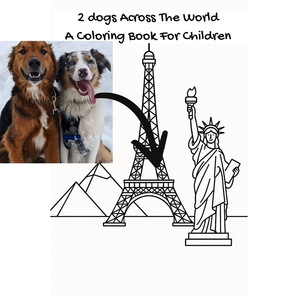 2 dogs Across The World: A Coloring Book For Children