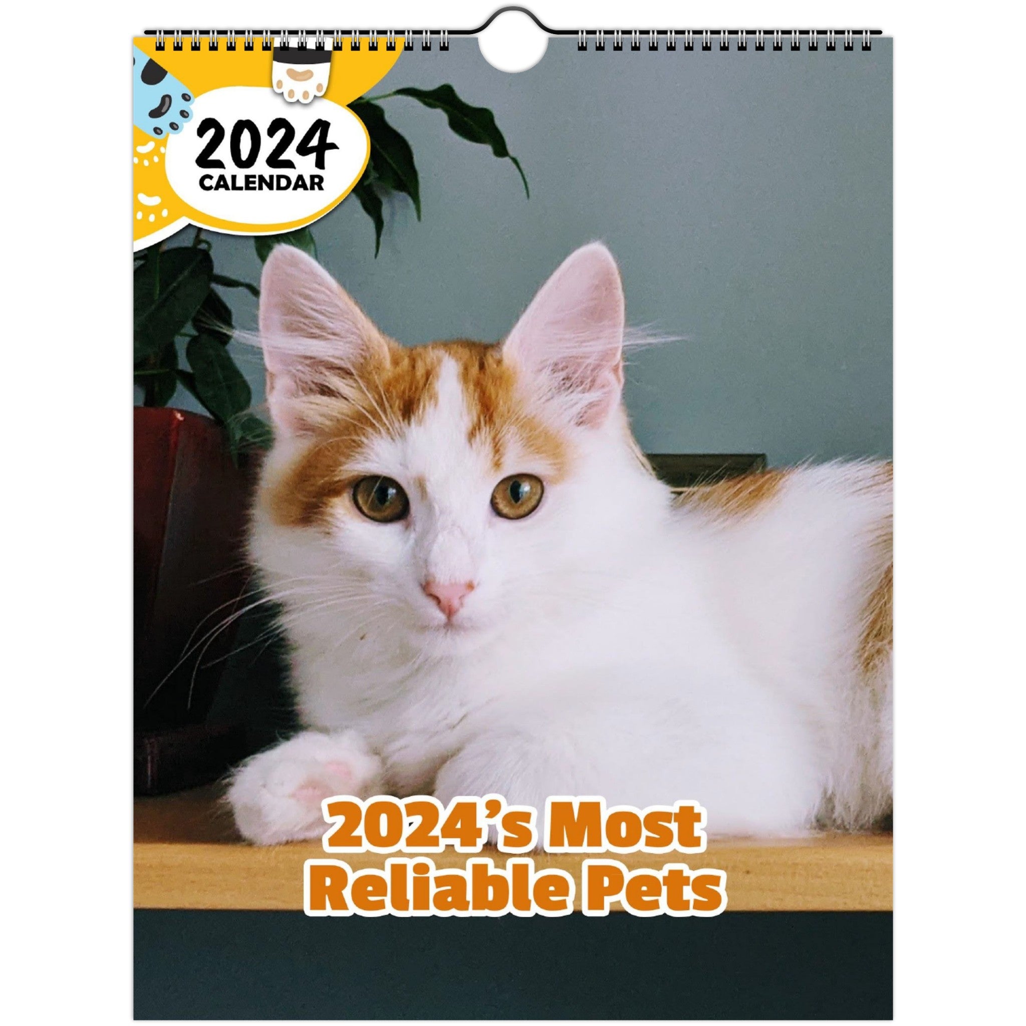 2024's Most Reliable Pets: 2024 Wall Calendar (Published)