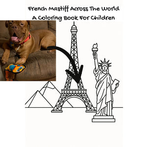 French Mastiff Across The World: A Coloring Book For Children