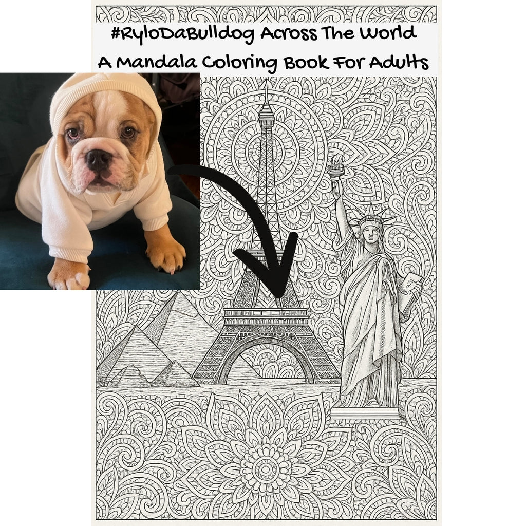#RyloDaBulldog Across The World: A Mandala Coloring Book For Adults