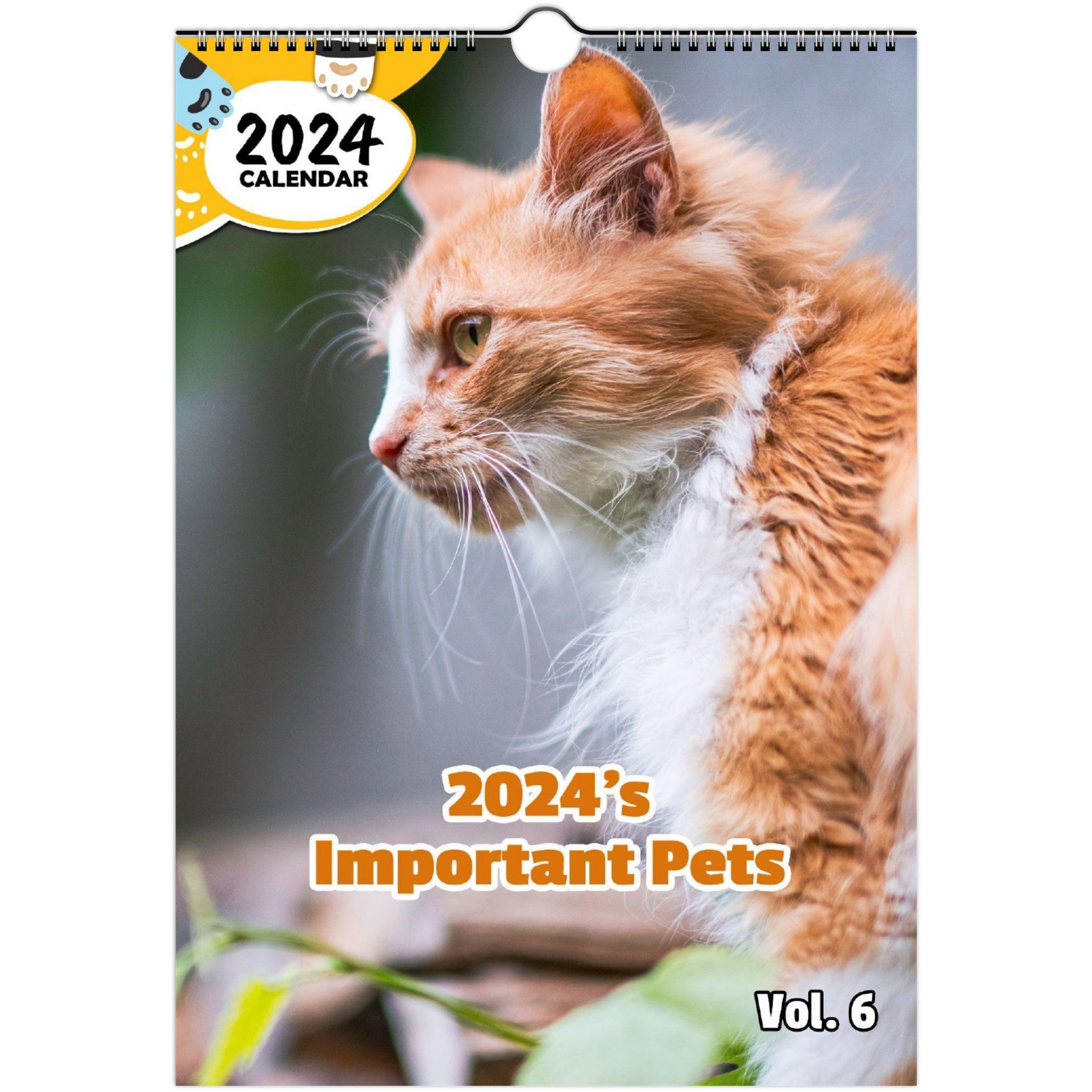 2024's Important Pets Volume Six: 2024 Wall Calendar (Published)