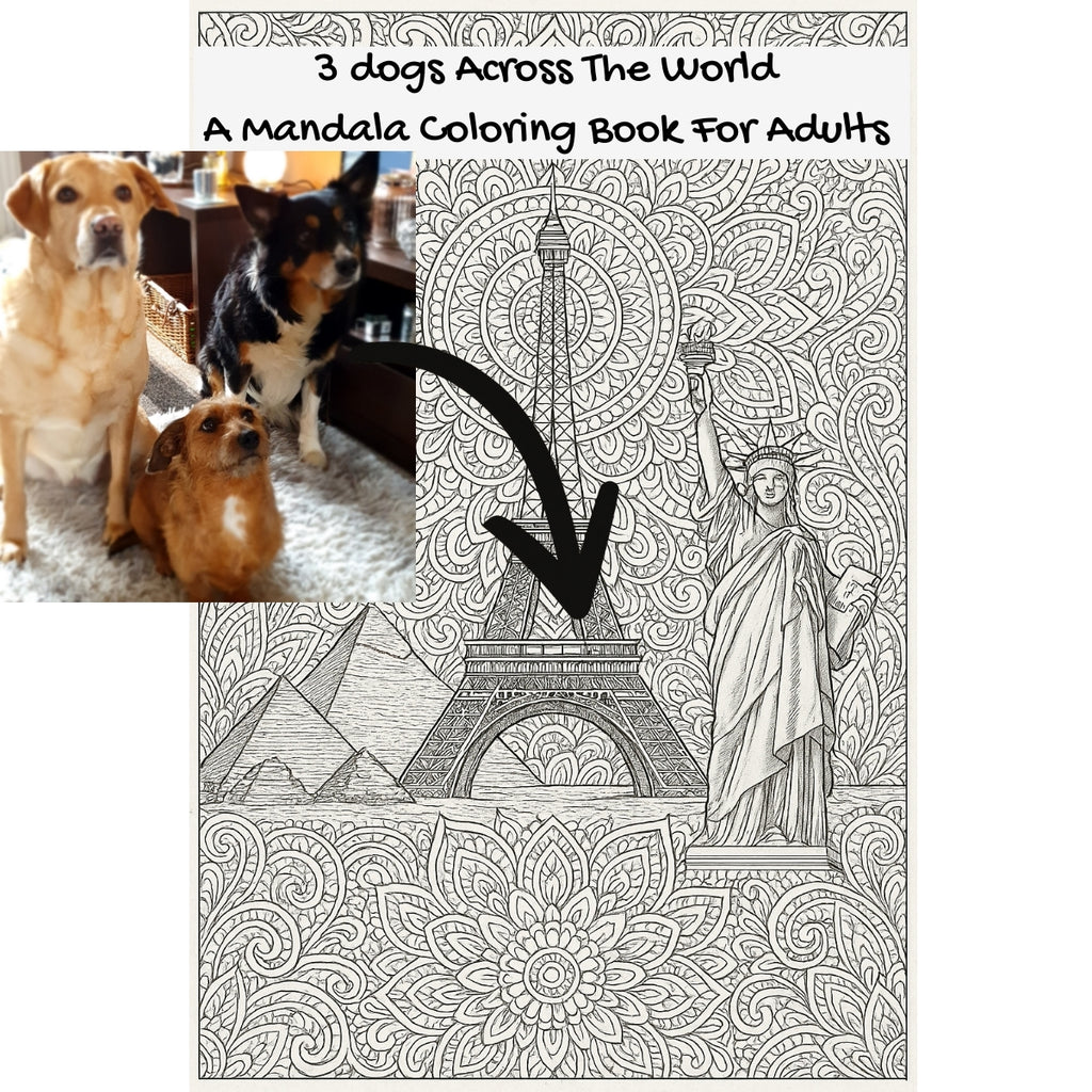3 dogs Across The World: A Mandala Coloring Book For Adults