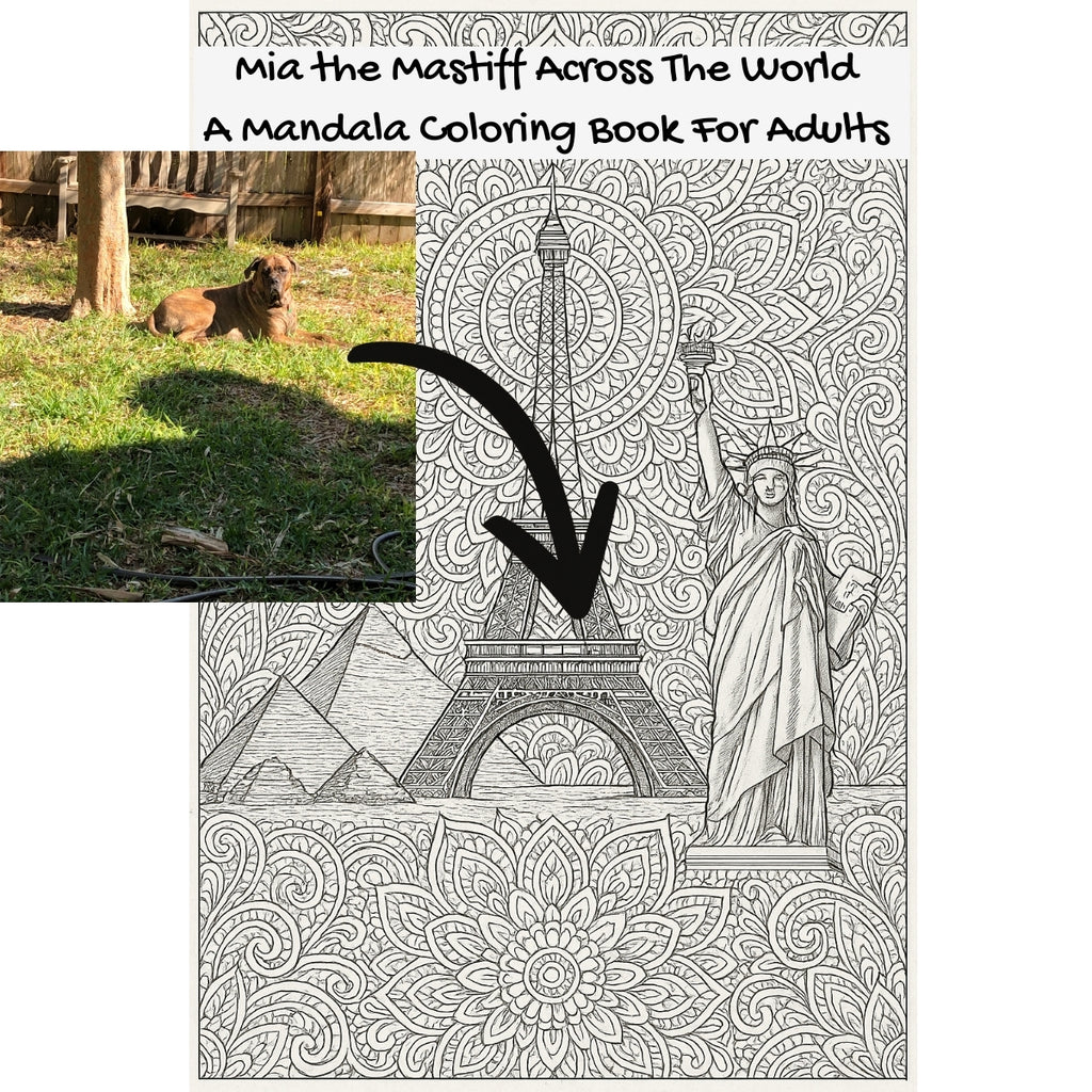 Mia the Mastiff Across The World: A Mandala Coloring Book For Adults