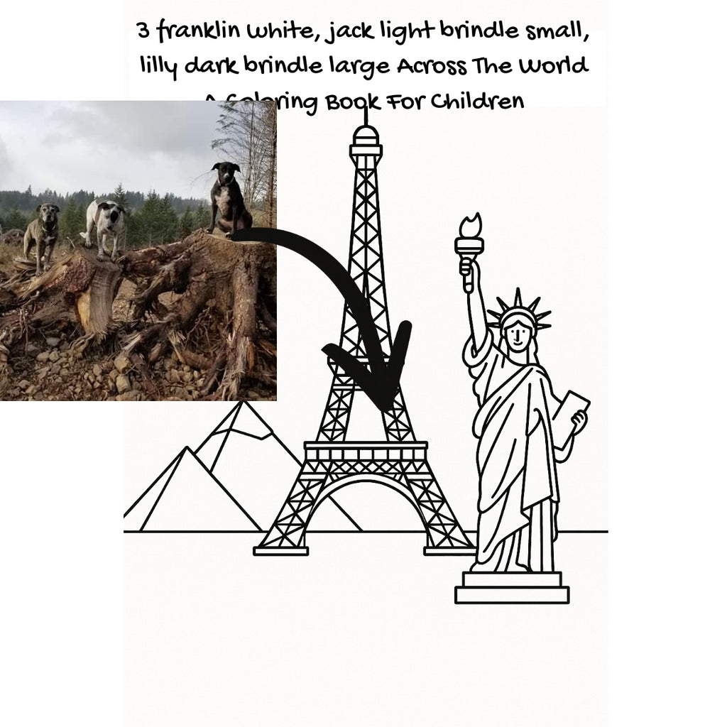 3 franklin white, jack light brindle small, lilly dark brindle large Across The World: A Coloring Book For Children