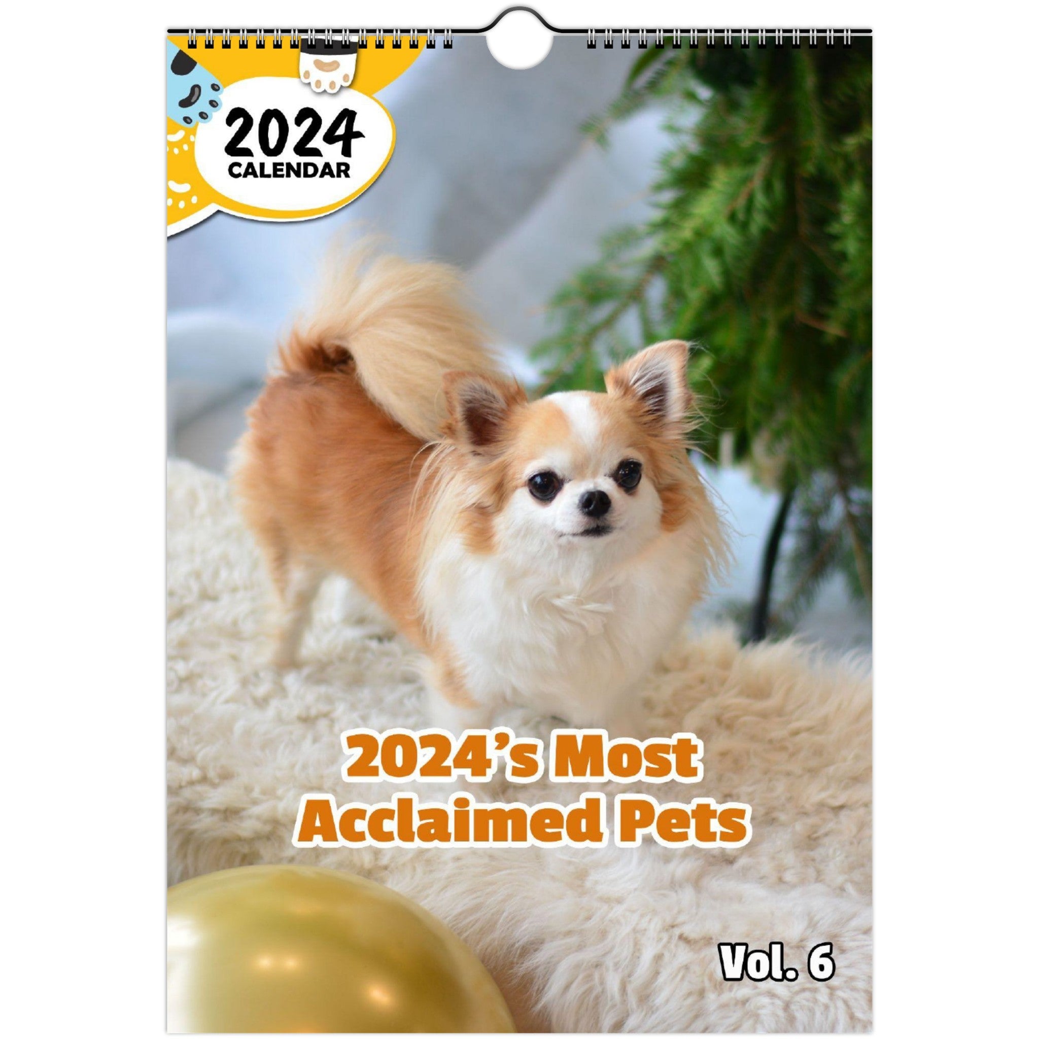 2024's Most Acclaimed Pets Volume Six: 2024 Wall Calendar (Published)