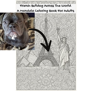 French Bulldog Across The World: A Mandala Coloring Book For Adults