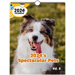 2024's Spectacular Pets Volume Eight: 2024 Wall Calendar (Published)