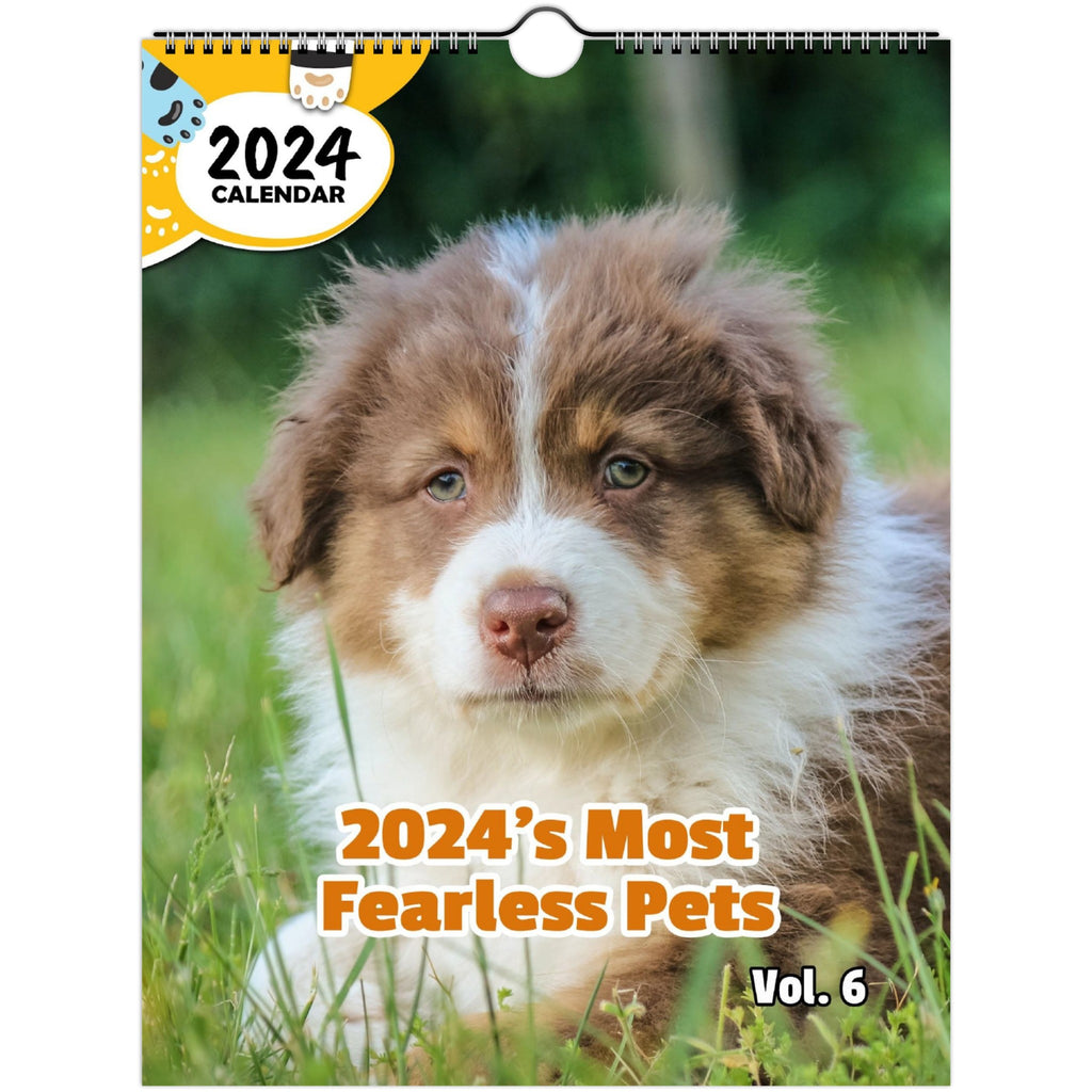 2024's Most Fearless Pets Volume Six: 2024 Wall Calendar (Published)