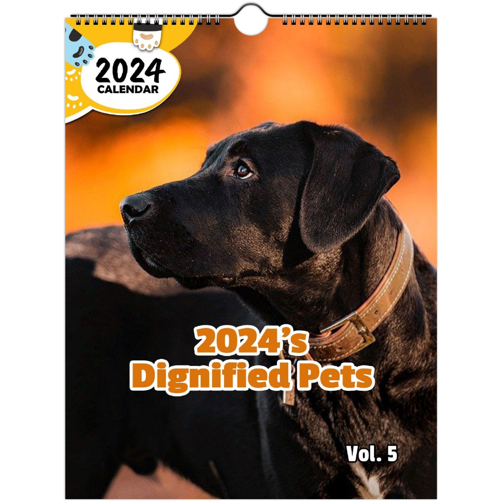 2024's Dignified Pets Volume Five: 2024 Wall Calendar (Published)