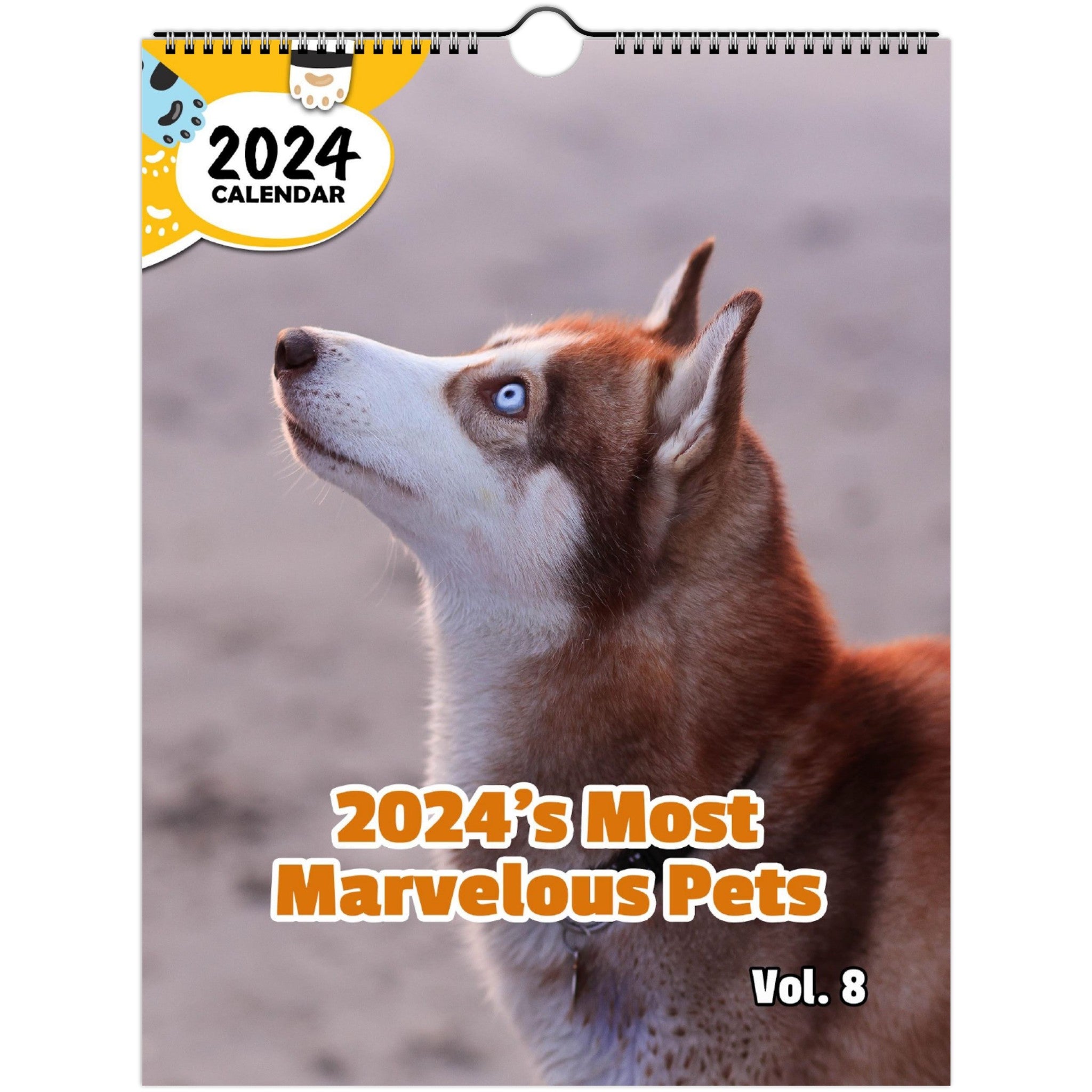 2024's Most Marvelous Pets Volume Eight: 2024 Wall Calendar (Published)