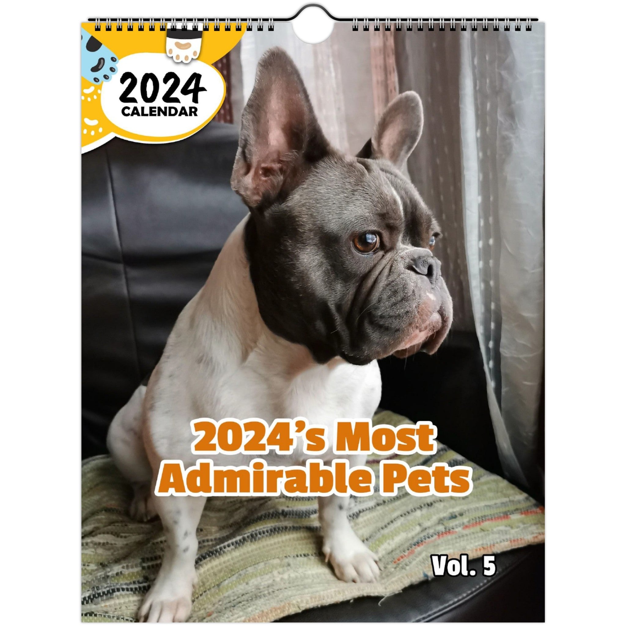 2024's Most Admirable Pets Volume Five: 2024 Wall Calendar (Published)
