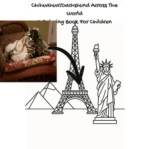 Chihuahua\Dachshund Across The World: A Coloring Book For Children
