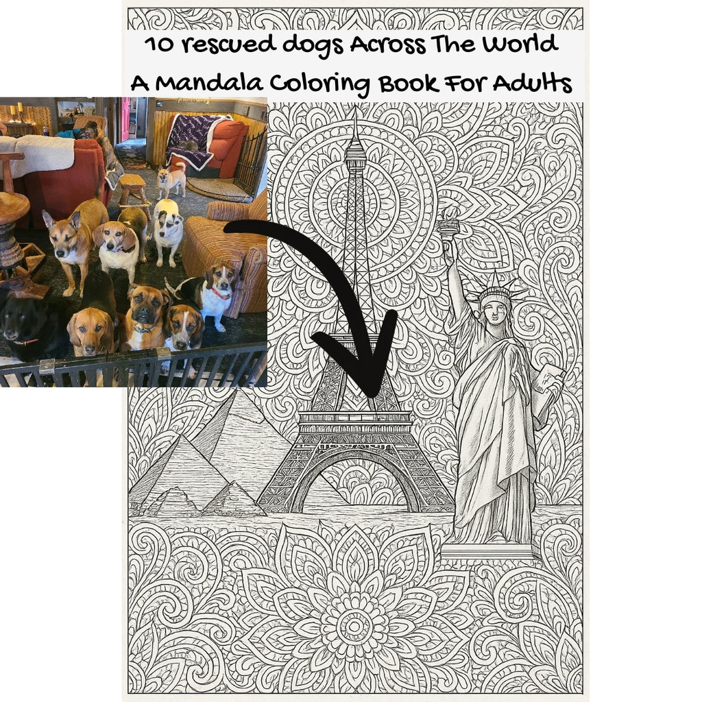 10 rescued dogs Across The World: A Mandala Coloring Book For Adults