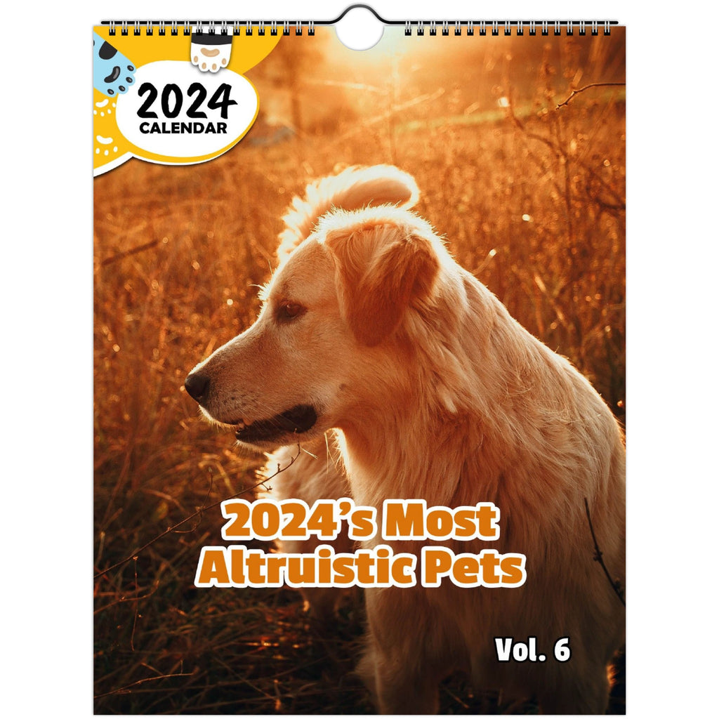 2024's Most Altruistic Pets Volume Six: 2024 Wall Calendar (Published)
