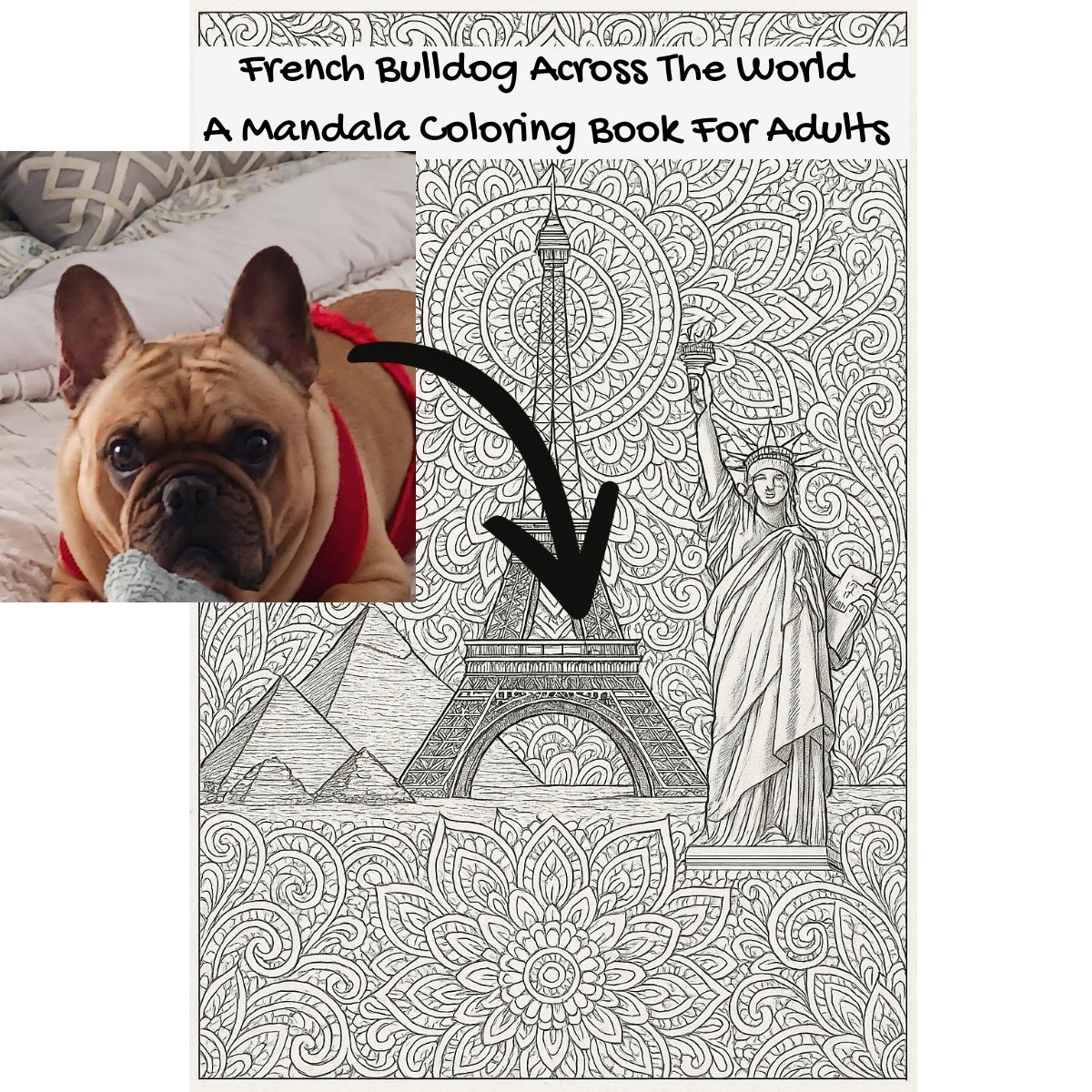 French Bulldog Across The World: A Mandala Coloring Book For Adults