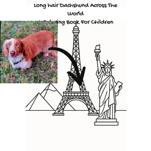 Long hair Dachshund Across The World: A Coloring Book For Children