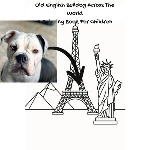 Old English Bulldog Across The World: A Coloring Book For Children