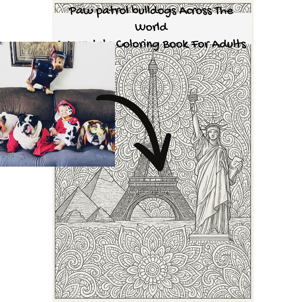 Paw patrol bulldogs Across The World: A Mandala Coloring Book For Adults