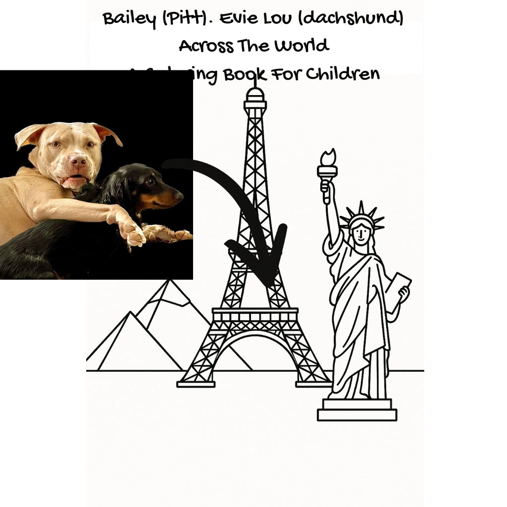 Bailey (Pitt). Evie Lou (dachshund) Across The World: A Coloring Book For Children