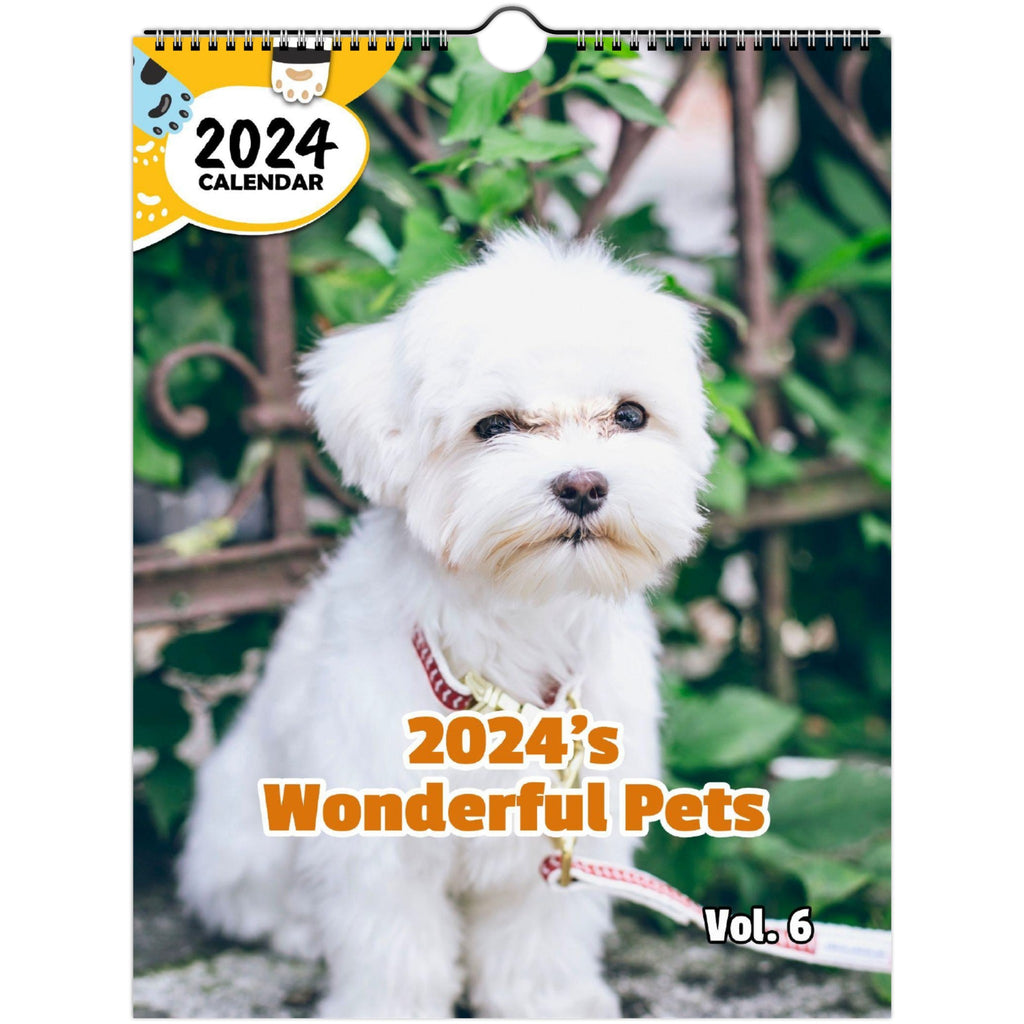 2024's Wonderful Pets Volume Six: 2024 Wall Calendar (Published)