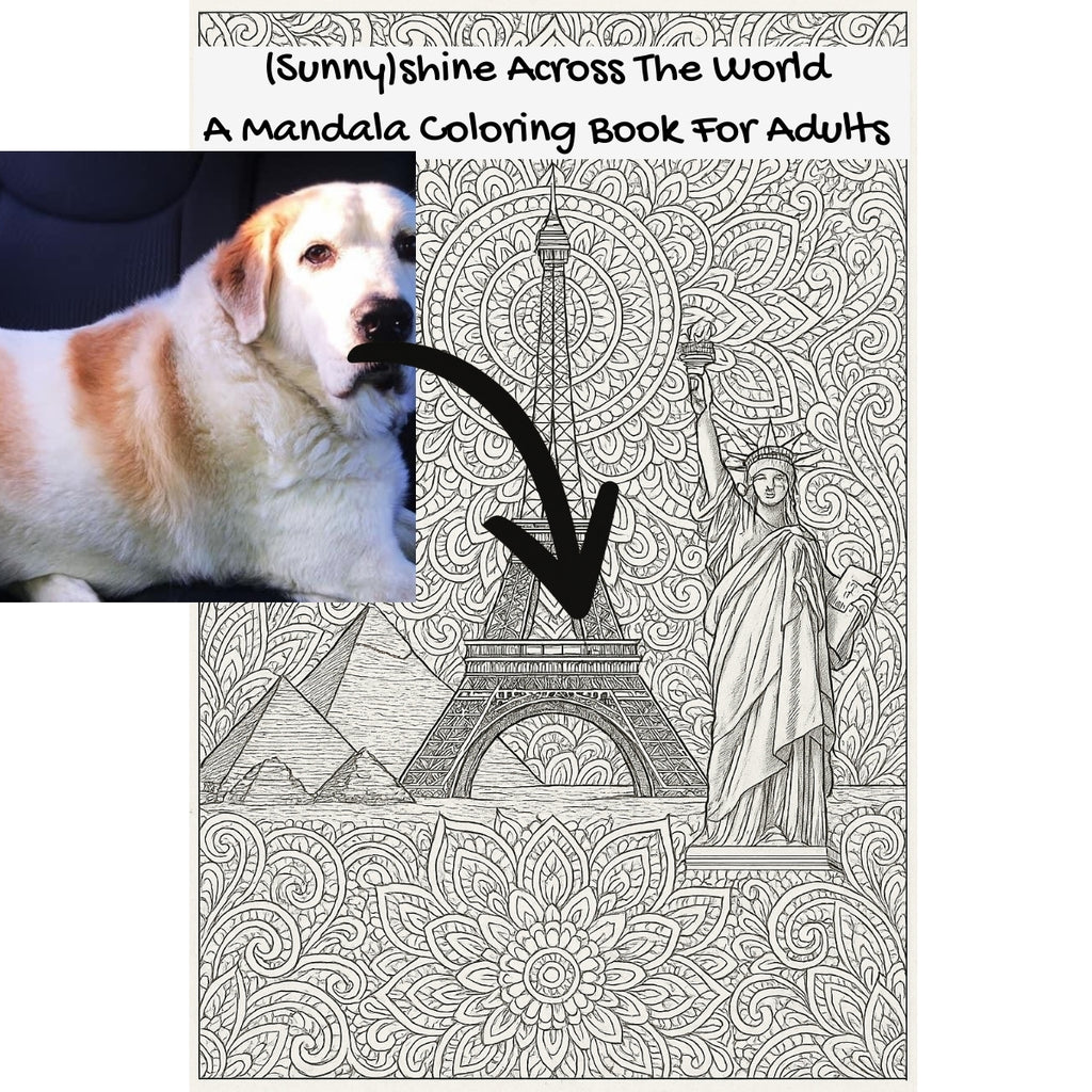 (Sunny)shine Across The World: A Mandala Coloring Book For Adults