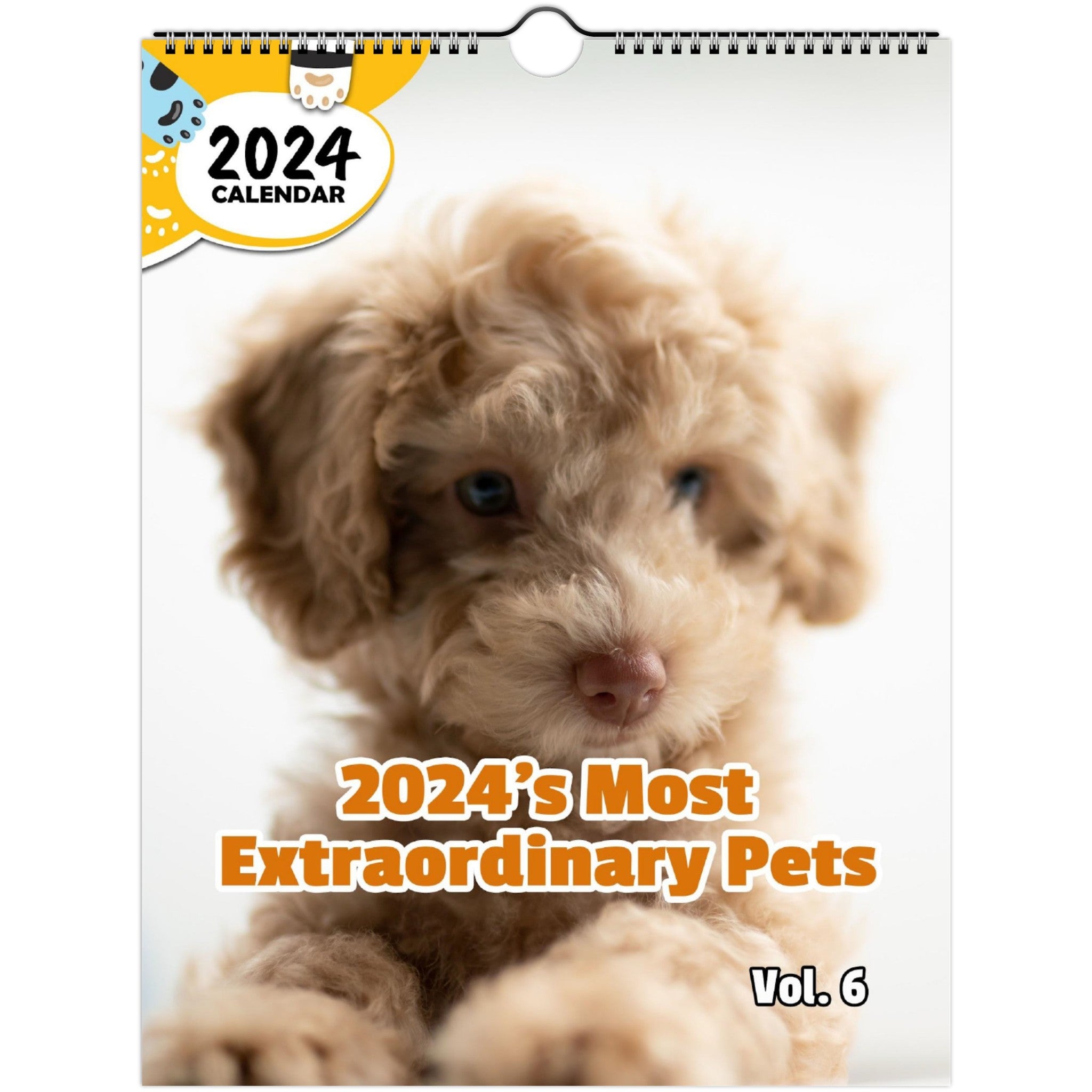 2024's Most Extraordinary Pets Volume Six: 2024 Wall Calendar (Published)