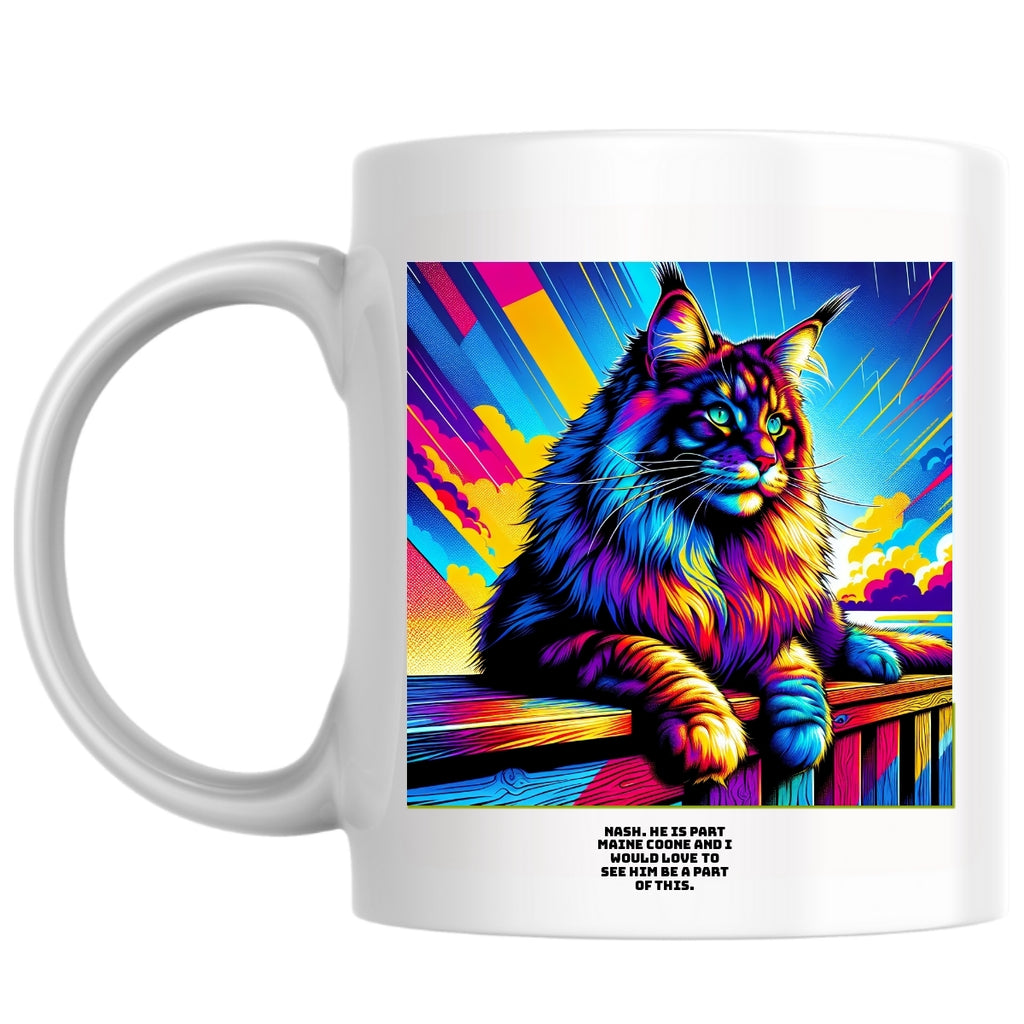 Nash. He is part Maine coone and I would love to see him be a part of this. the Magnificent: Pop Art Coffee Mug