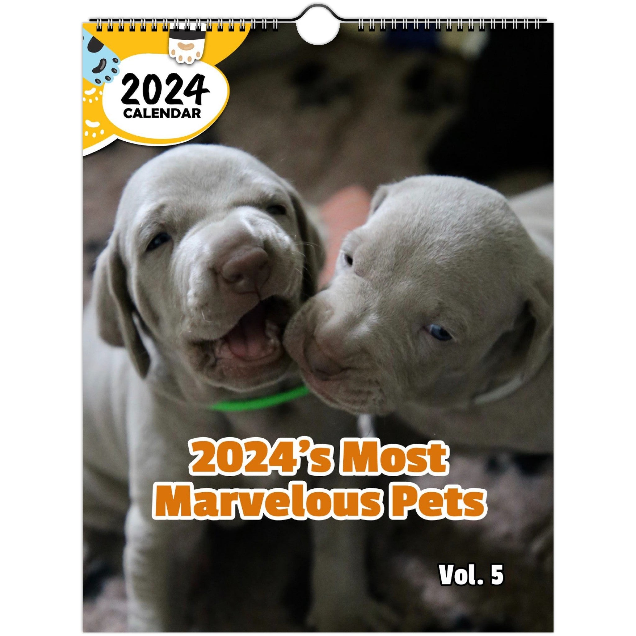 2024's Most Marvelous Pets Volume Five: 2024 Wall Calendar (Published)