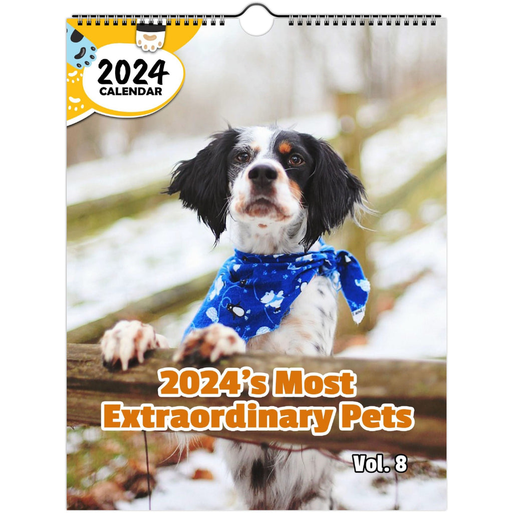 2024's Most Extraordinary Pets Volume Eight: 2024 Wall Calendar (Published)
