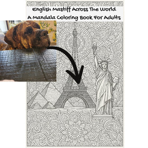 English Mastiff Across The World: A Mandala Coloring Book For Adults