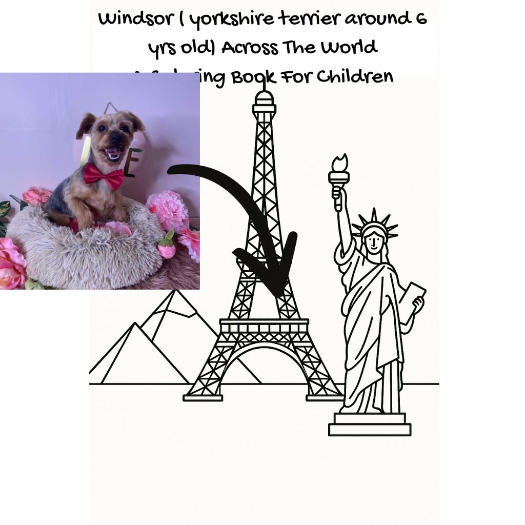 Windsor ( yorkshire terrier around 6 yrs old) Across The World: A Coloring Book For Children