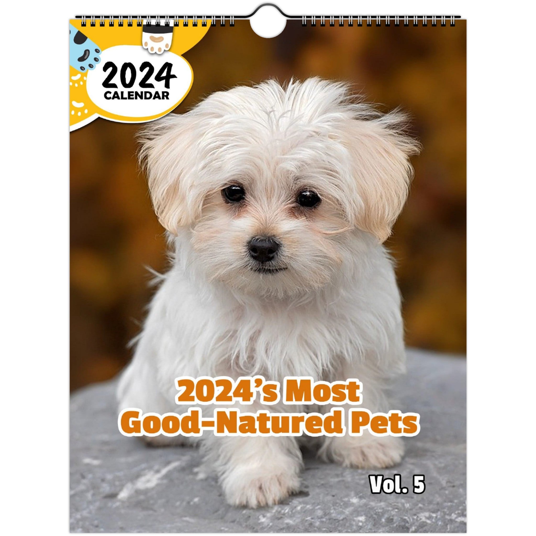 2024's Most Good-Natured Pets Volume Five: 2024 Wall Calendar (Published)