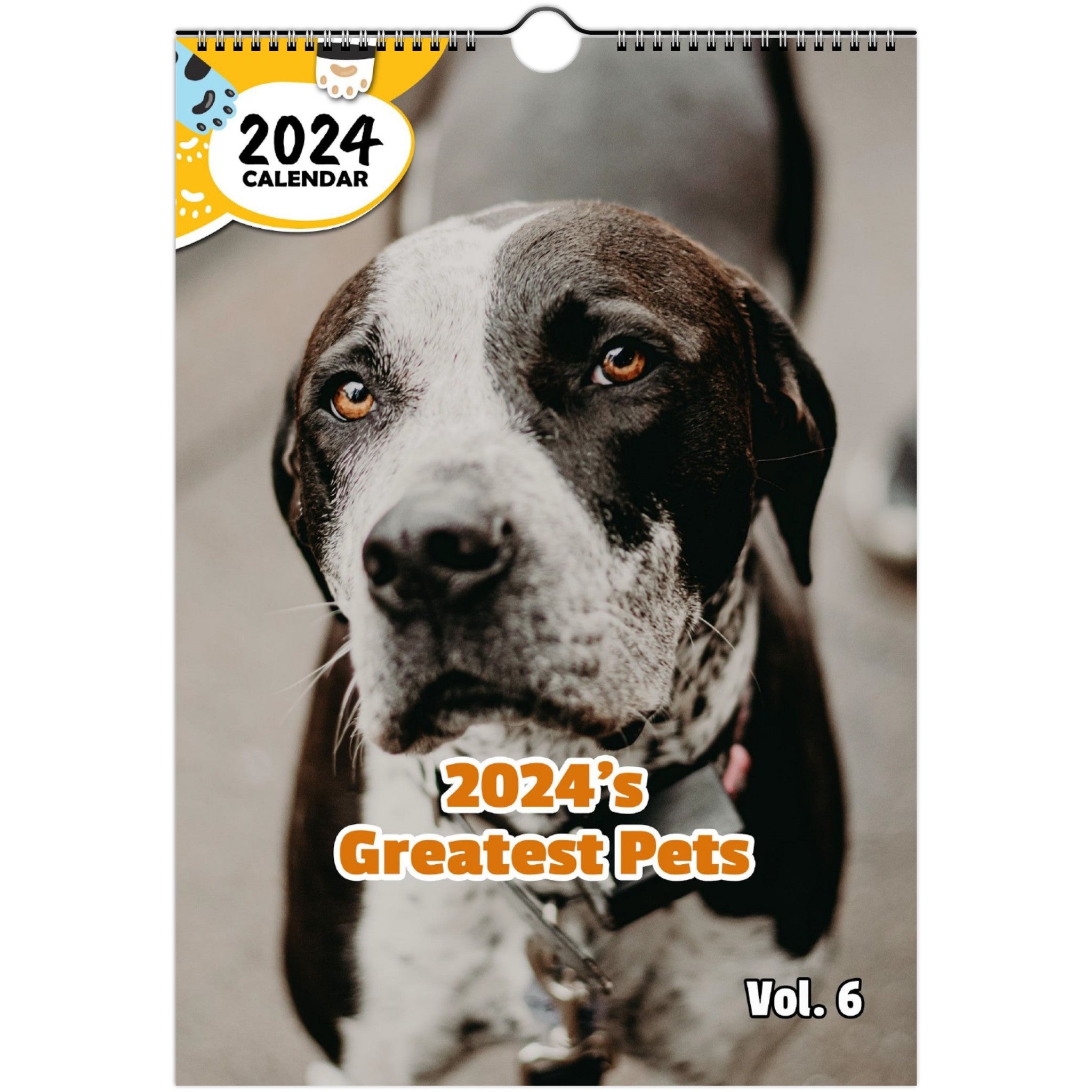 2024's Greatest Pets Volume Six: 2024 Wall Calendar (Published)