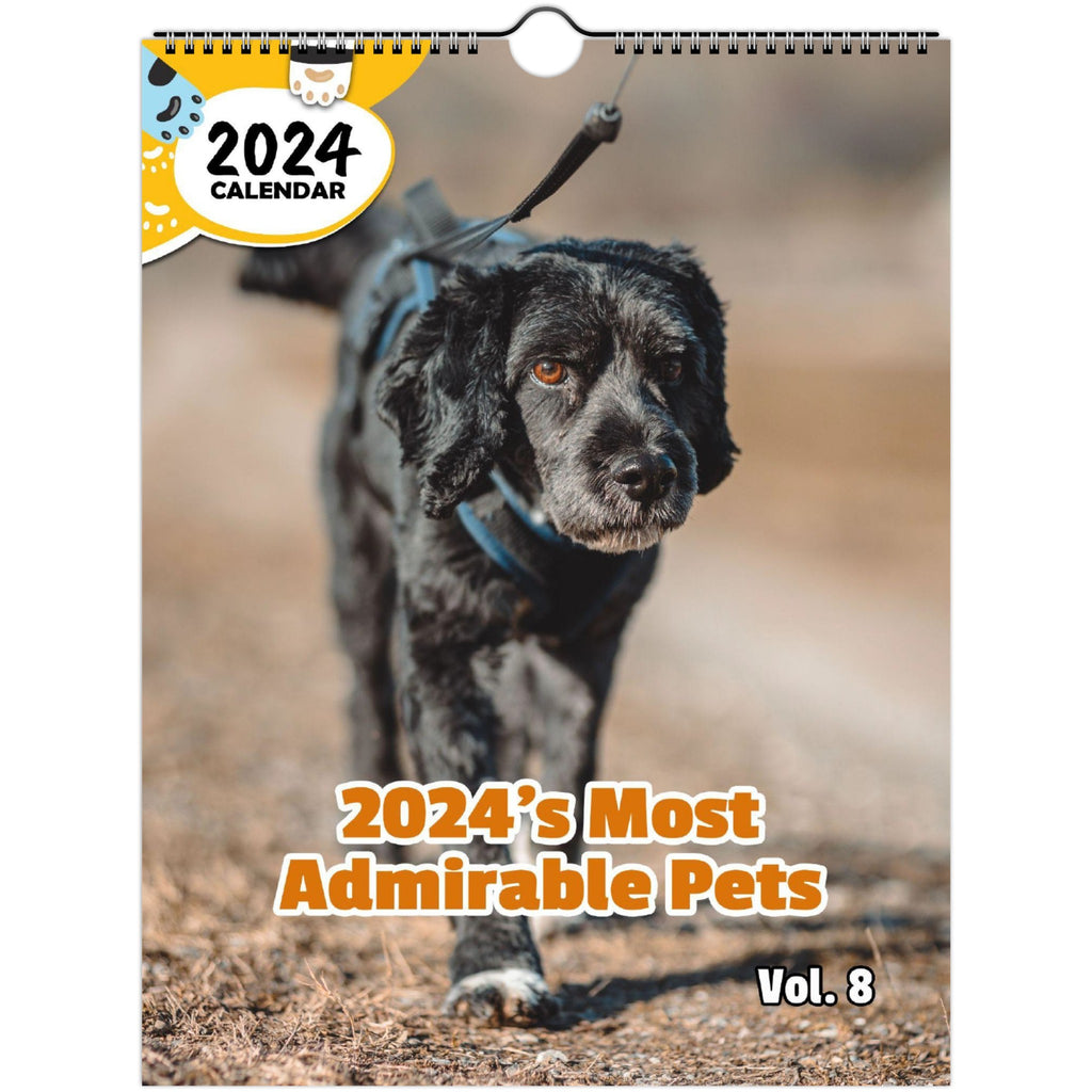 2024's Most Admirable Pets Volume Eight: 2024 Wall Calendar (Published)