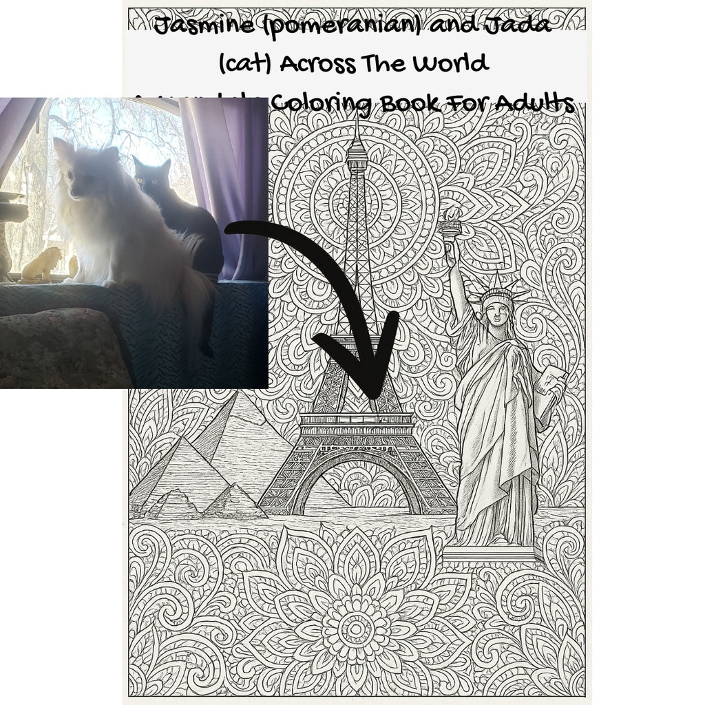 Jasmine (pomeranian) and Jada (cat) Across The World: A Mandala Coloring Book For Adults