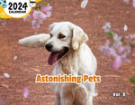 Astonishing Pets Volume Eight: 2024 Wall Calendar (Published)