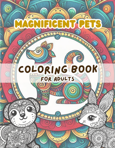 Magnificent Pets: Adult’s Coloring Book (Pre-Order)