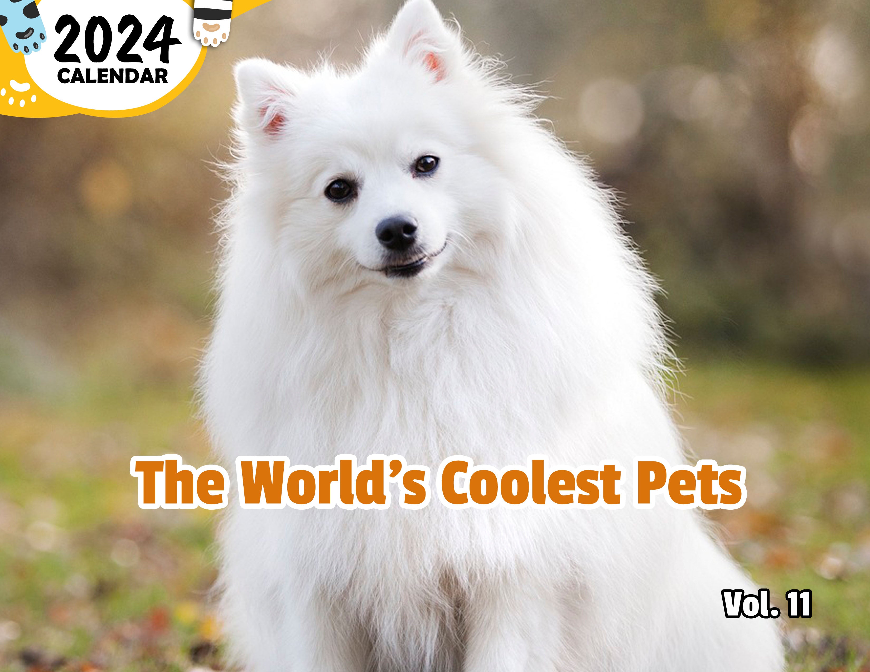 The World's Coolest Pets Volume Eleven: 2024 Wall Calendar (Published)