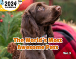 The World's Most Awesome Pets Volume Three: 2024 Wall Calendar (Published)