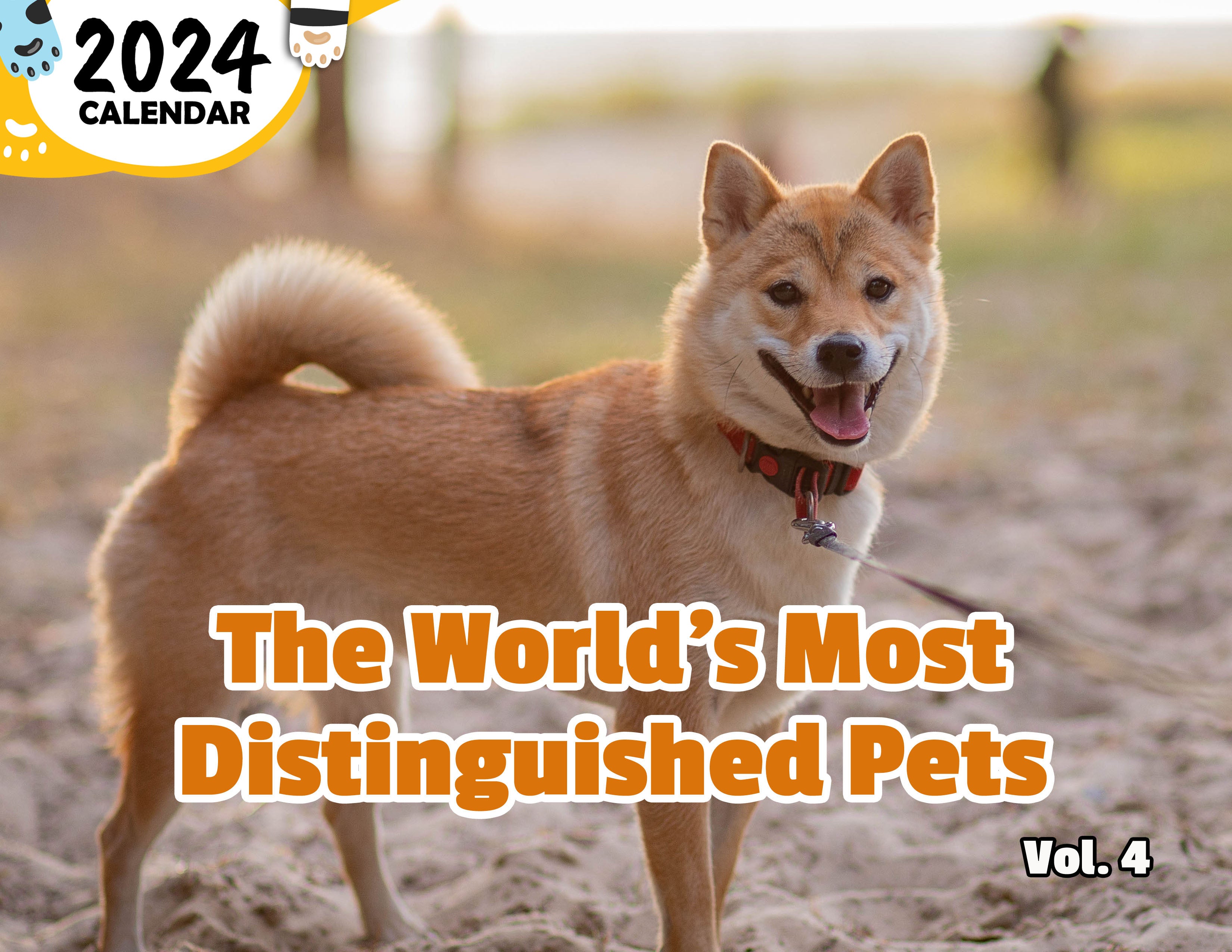 The World's Most Distinguished Pets Volume Four 2024 Wall Calendar (P