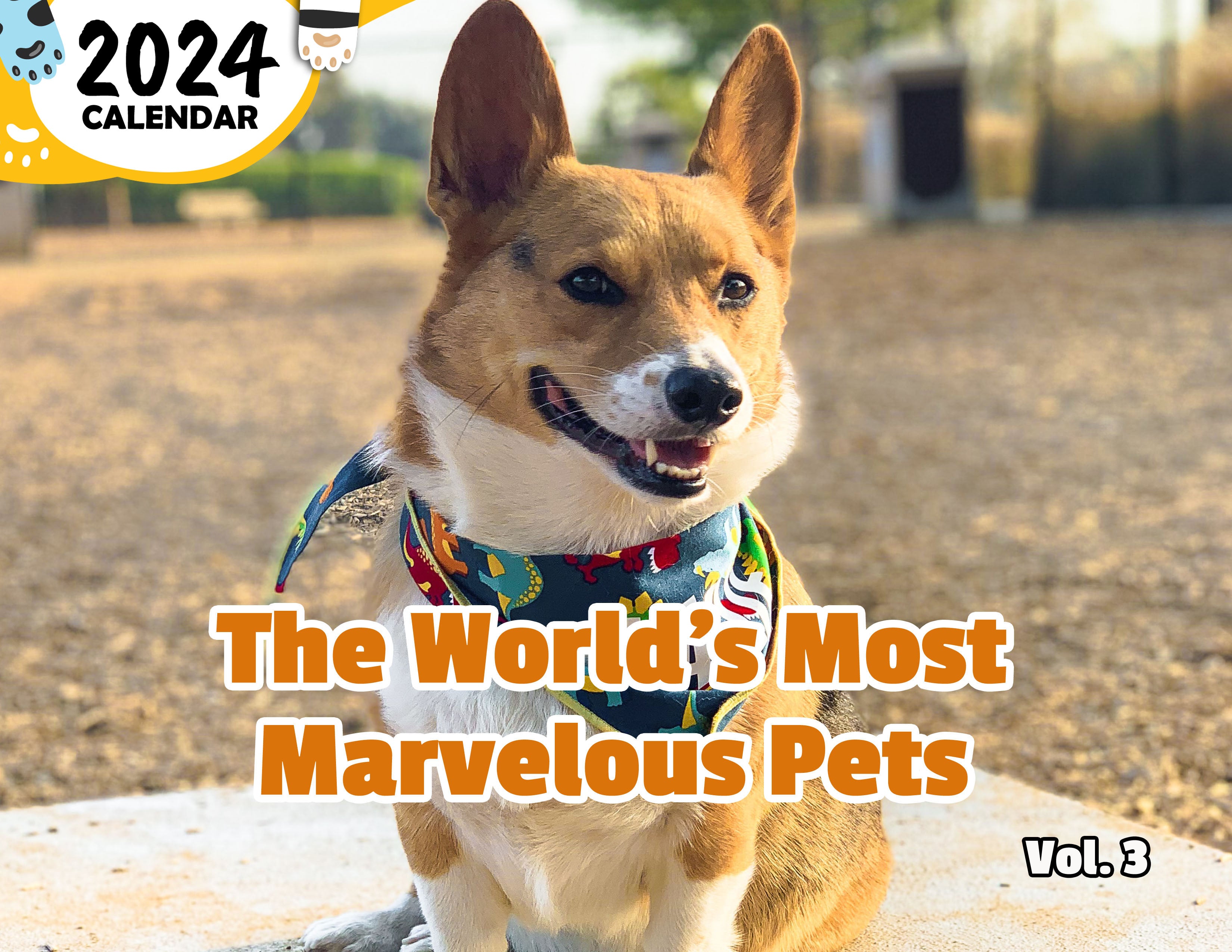 The World's Most Marvelous Pets Volume Three 2024 Wall Calendar (Pre