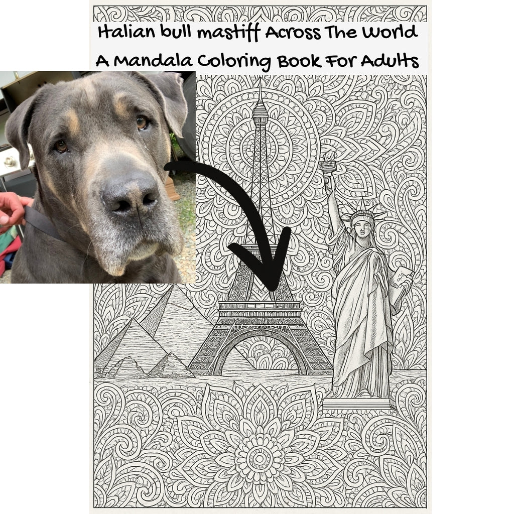 Italian bull mastiff Across The World: A Mandala Coloring Book For Adults