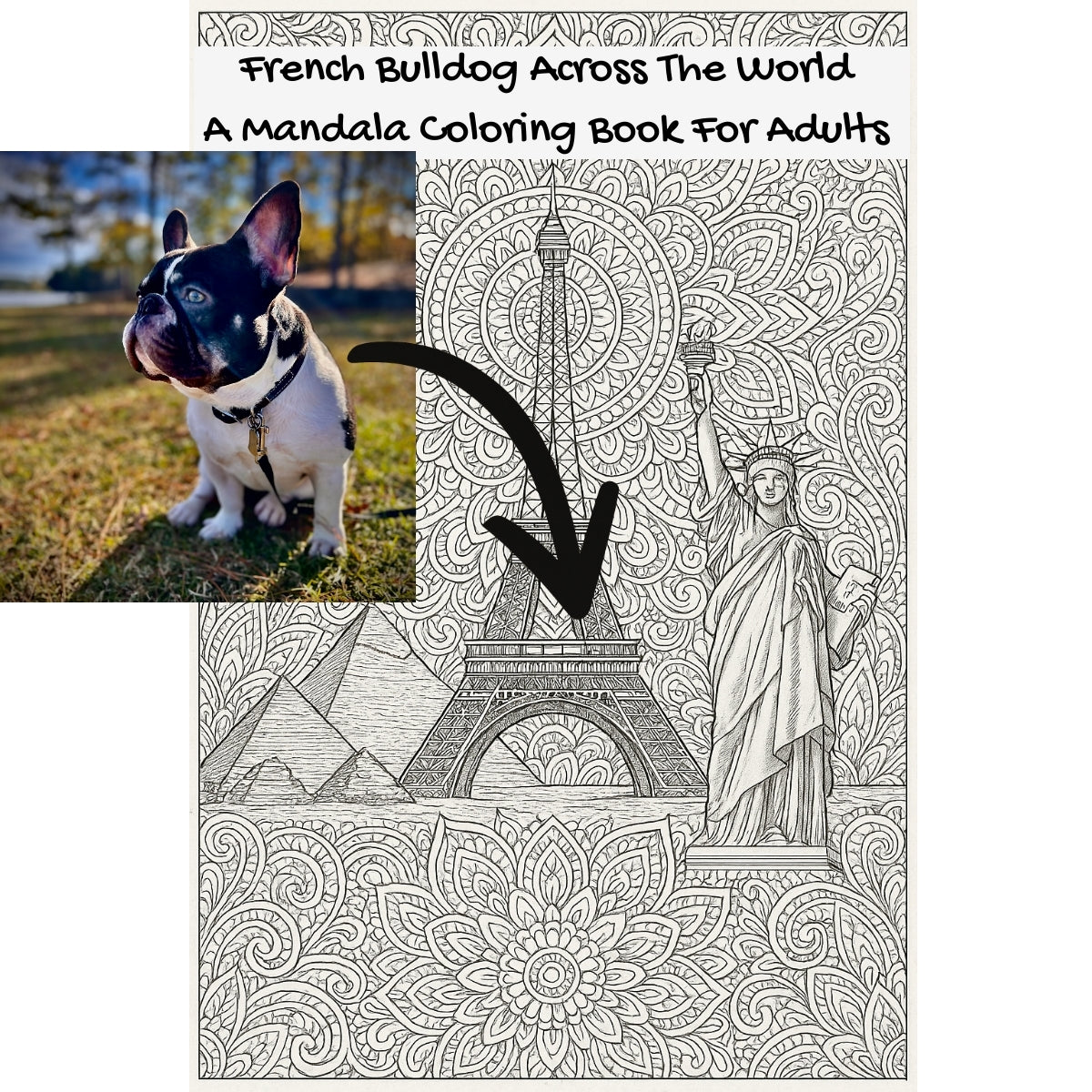 French Bulldog Across The World: A Mandala Coloring Book For Adults
