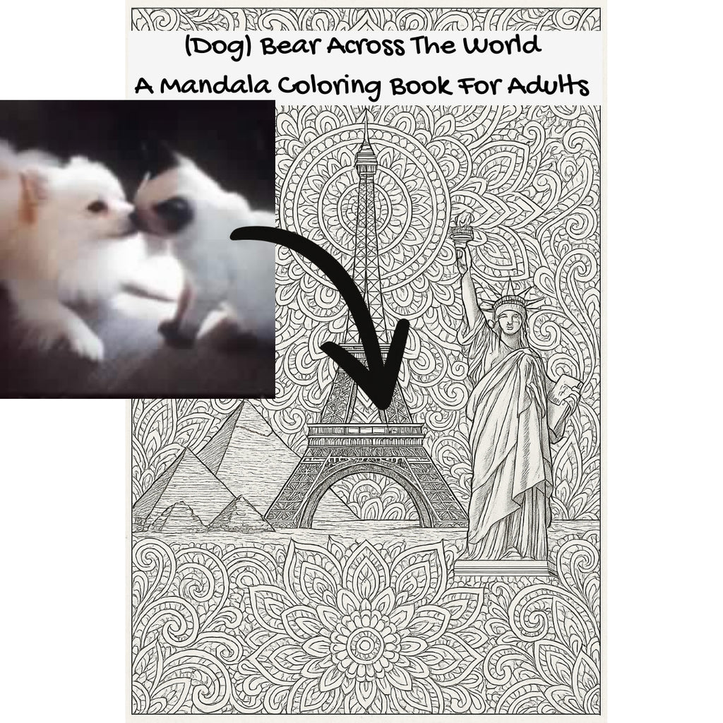 (Dog) Bear Across The World: A Mandala Coloring Book For Adults